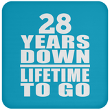 28th Anniversary 28 Years Down Lifetime To Go - Drink Coaster