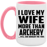 I Love My Wife More Than Archery - 15oz Accent Mug Pink