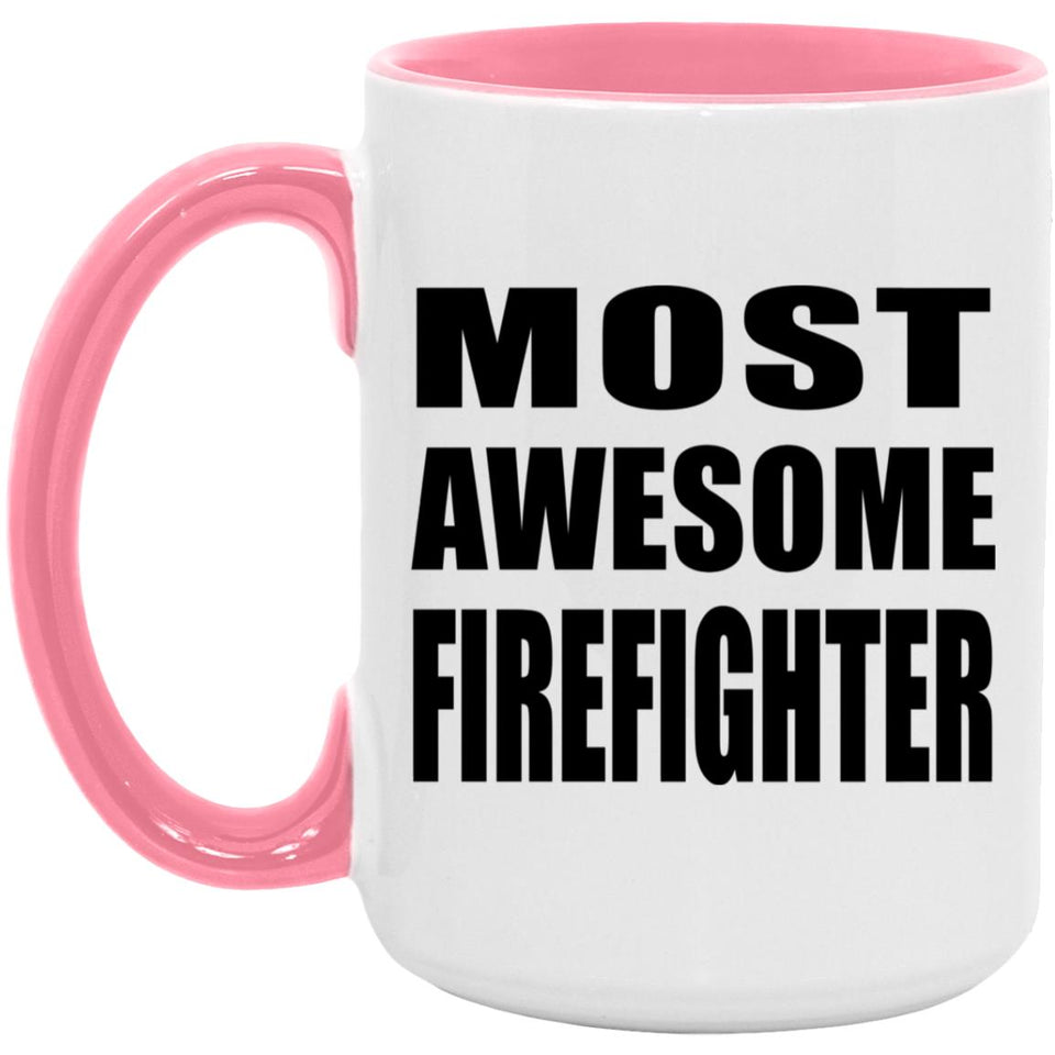 Most Awesome Firefighter - 15oz Accent Mug Pink
