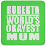 Roberta World's Okayest Mum - Drink Coaster