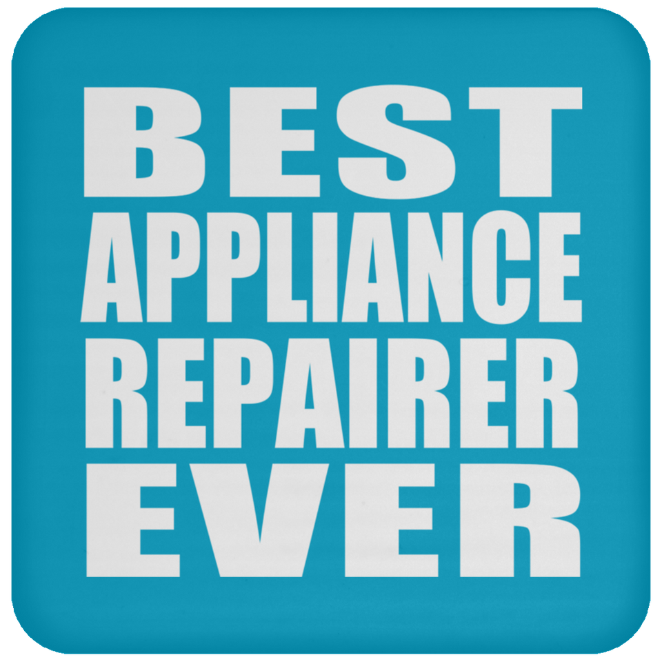 Best Appliance Repairer Ever - Drink Coaster
