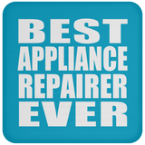 Best Appliance Repairer Ever - Drink Coaster