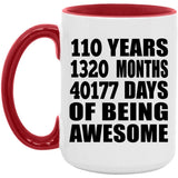 110th Birthday 110 Years 1320 Months 40177 Days Of Awesome - 15oz Accent Mug Red
