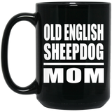 Old English Sheepdog Mom - 15oz Coffee Mug Black