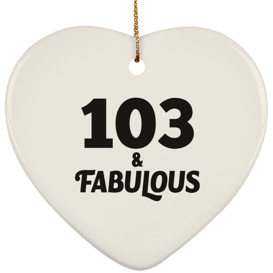 103rd Birthday 103 & Fabulous - Heart Ornament