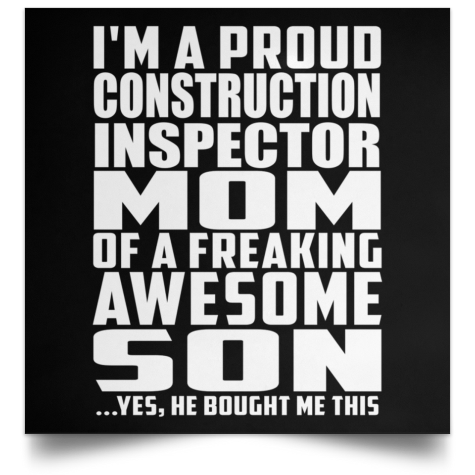 Proud Construction Inspector Mom Of Awesome Son - Poster Square