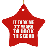 77th Birthday Took Me 77 Years To Look This Good - Star Ornament