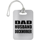 Dad Husband Dockworker - Luggage Bag Tag
