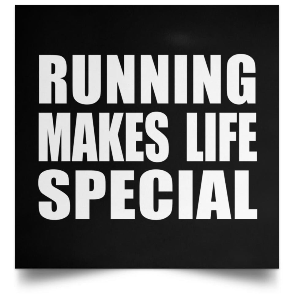Running Makes Life Special - Poster Square