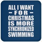 All I Want For Christmas Is More Synchronized Swimming - Coaster