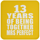 13th Anniversary 13 Years Of Being Mrs Perfect - Drink Coaster