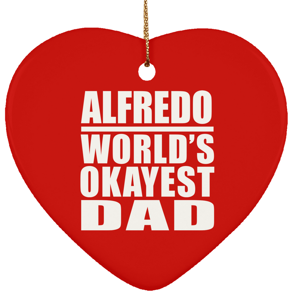 Alfredo World's Okayest Dad - Heart Ornament