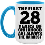 28th Birthday First 28 Years of Childhood Are The Hardest - 15oz Accent Mug Blue