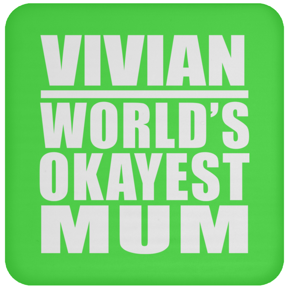 Vivian World's Okayest Mum - Drink Coaster