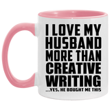 I Love My Husband More Than Creative Writing - 11oz Accent Mug Pink