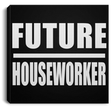 Future Houseworker - Canvas Square