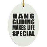 Hang Gliding Makes Life Special - Oval Ornament