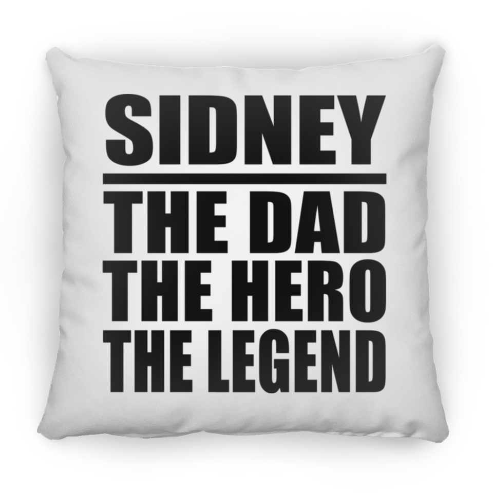 Sidney The Dad The Hero The Legend - Throw Pillow
