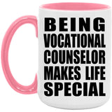 Being Vocational Counselor Makes Life Special - 15oz Accent Mug Pink