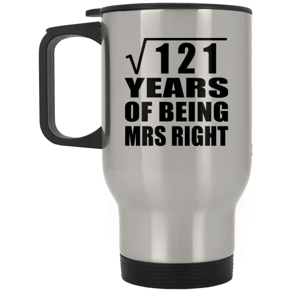 11th Anniversary Square Root of 121 Years of Being Mrs Right - Silver Travel Mug