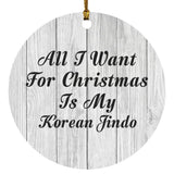 All I Want For Christmas Is My Korean Jindo - Circle Ornament F