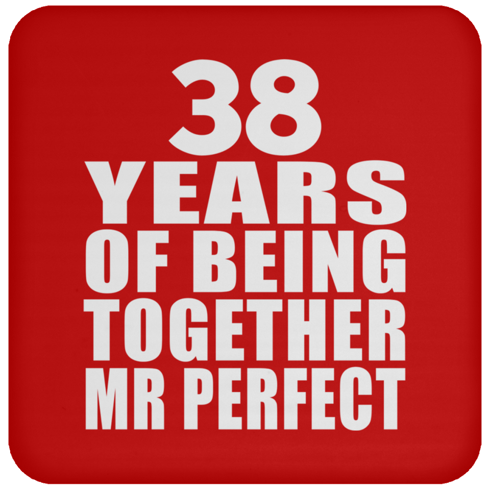 38th Anniversary 38 Years Of Being Mr Perfect - Drink Coaster