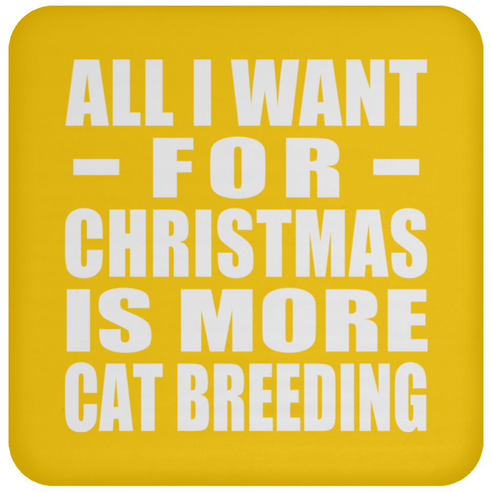 All I Want For Christmas Is More Cat Breeding - Coaster