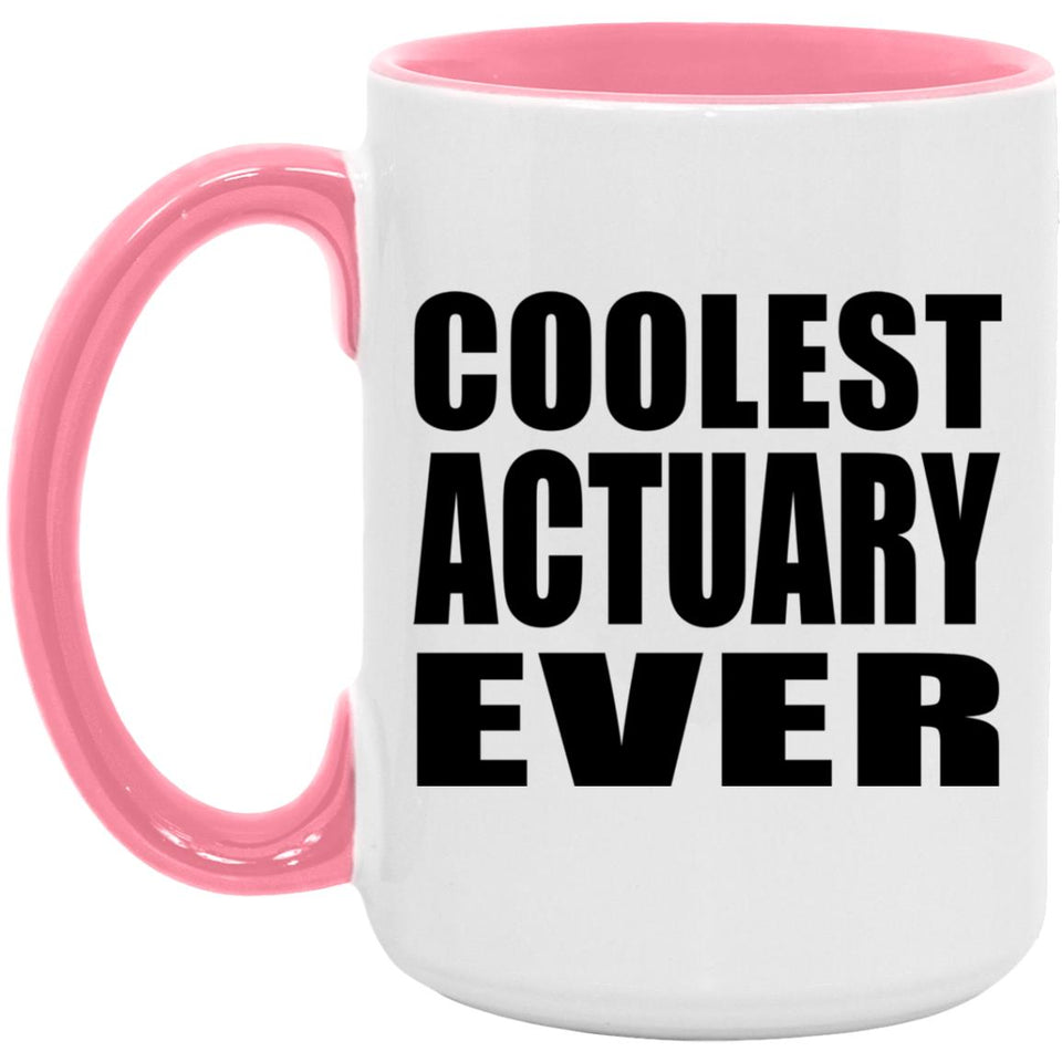 Coolest Actuary Ever - 15oz Accent Mug Pink