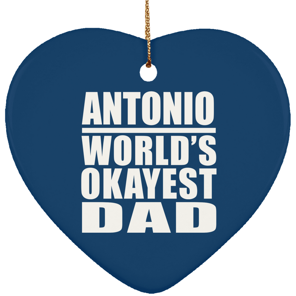 Antonio World's Okayest Dad - Heart Ornament
