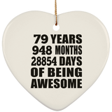 79th Birthday 79 Years 948 Months 28854 Days Of Awesome - Heart Ornament