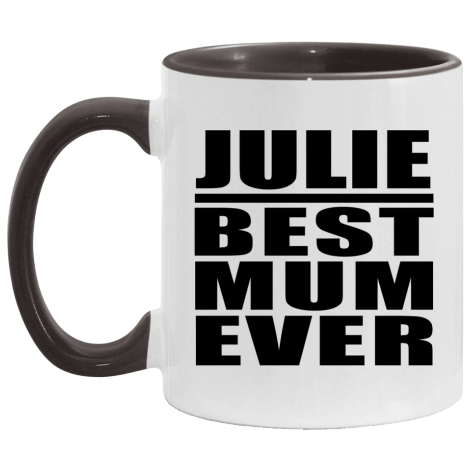 Julie Best Mum Ever - 11oz Accent Mug Black