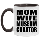 Mom Wife Museum Curator - 11oz Accent Mug Black