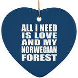 All I Need Is Love And My Norwegian Forest - Heart Ornament