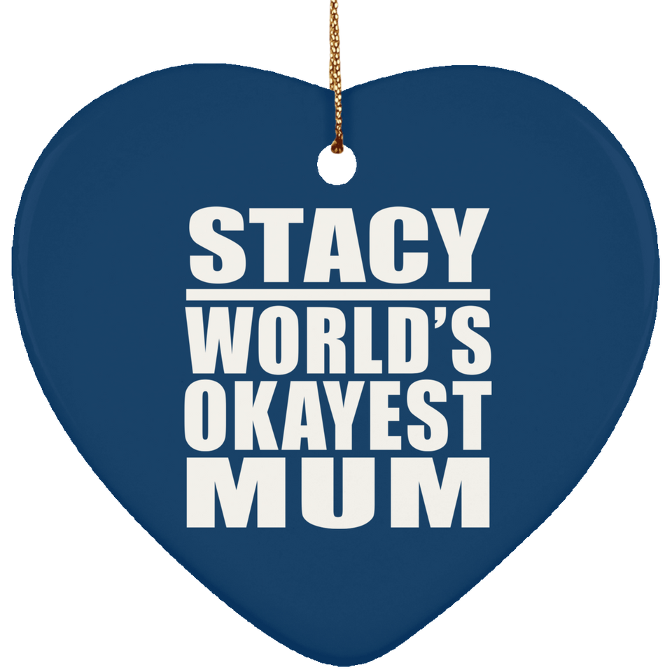 Stacy World's Okayest Mum - Heart Ornament