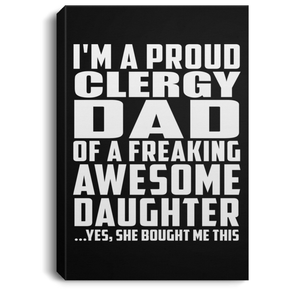 Proud Clergy Dad Of Awesome Daughter - Canvas Portrait