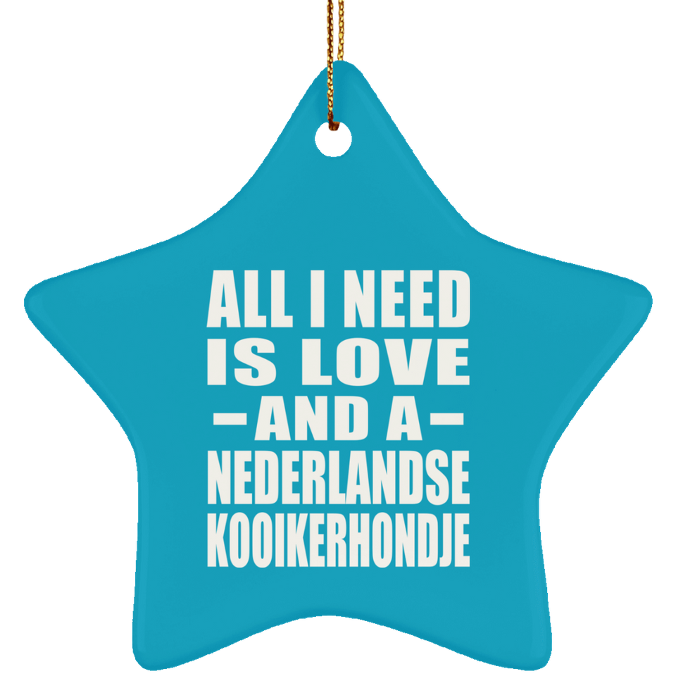 All I Need Is Love And A Nederlandse Kooikerhondje - Star Ornament