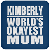 Kimberly World's Okayest Mum - Drink Coaster