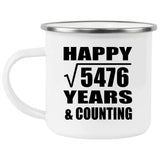 Happy 74th Anniversary Square Root of 5476 Years & Counting - 12oz Camping Mug