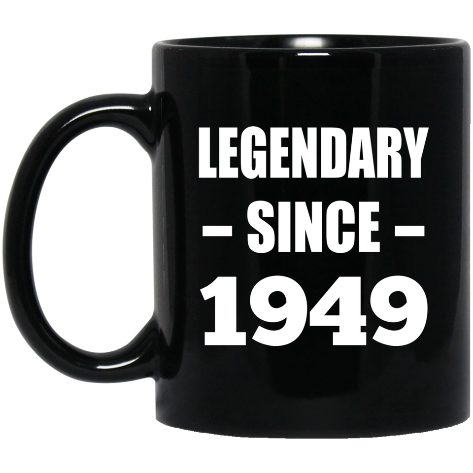 75th Birthday Legendary Since 1949 - 11oz Coffee Mug Black