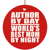 Author By Day World's Best Mom By Night - Circle Ornament
