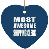 Most Awesome Shipping Clerk - Heart Ornament
