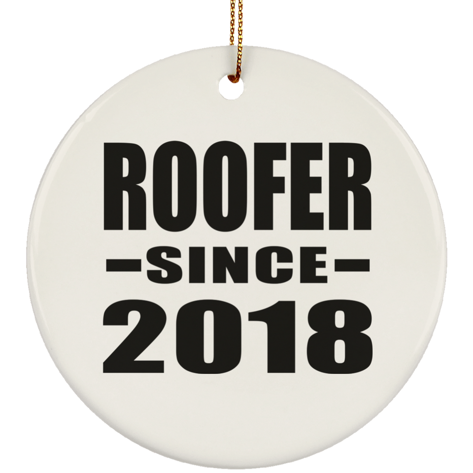 Roofer Since 2018 - Circle Ornament