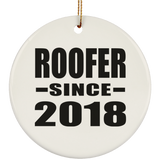 Roofer Since 2018 - Circle Ornament