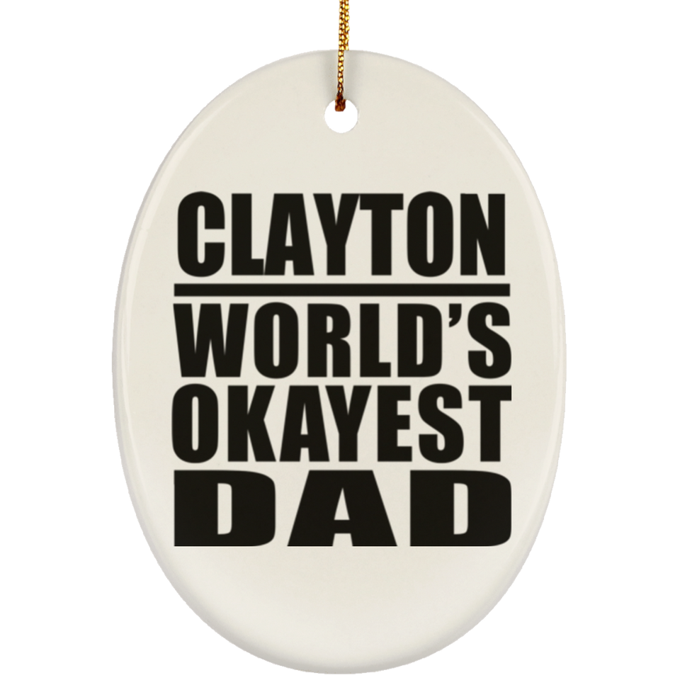 Clayton World's Okayest Dad - Oval Ornament