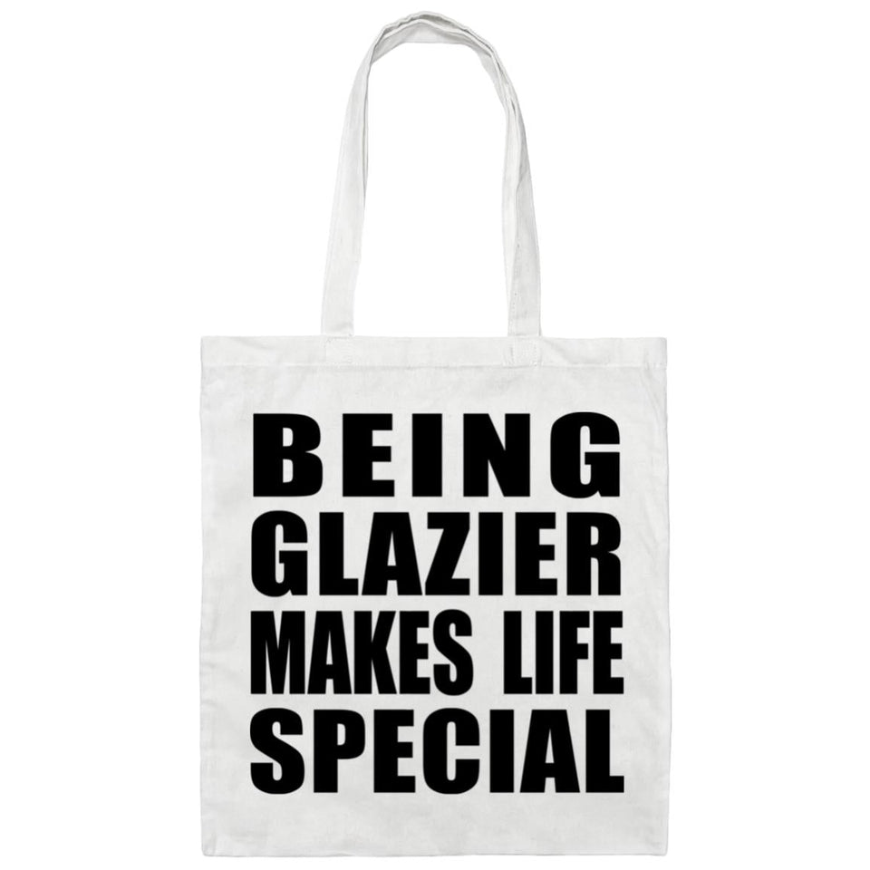 Being Glazier Makes Life Special - Tote Bag White