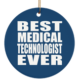 Best Medical Technologist Ever - Circle Ornament