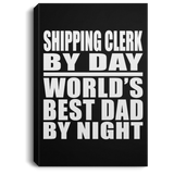 Shipping Clerk By Day World's Best Dad By Night - Canvas Portrait