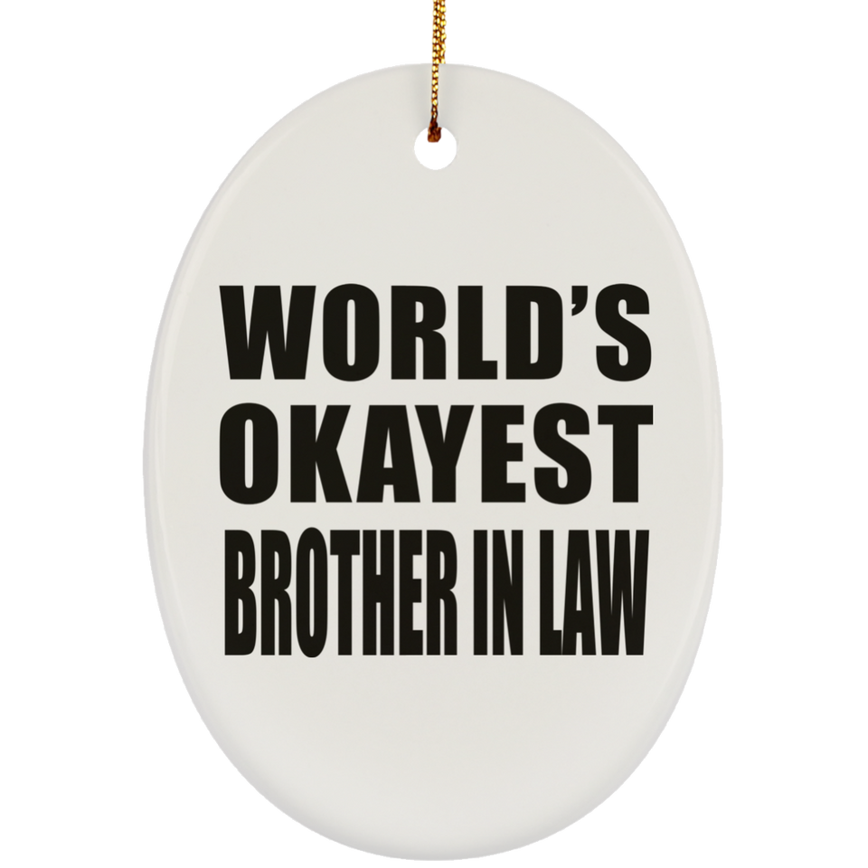 World's Okayest Brother In Law - Oval Ornament