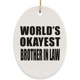 World's Okayest Brother In Law - Oval Ornament