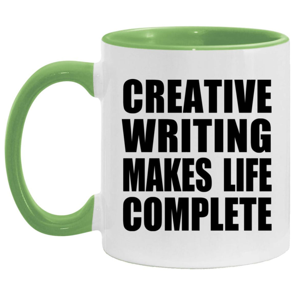 Creative Writing Makes Life Complete - 11oz Accent Mug Green